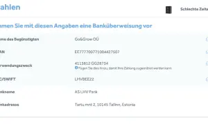 Banküberweisung für Go&Grow OÜ. IBAN: EE777700771004427507. Verwendungszweck: 4113812 GG28734. BIC: LHVBEE22. AS LHV Pank, Tallinn, Estland.