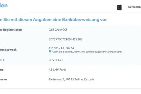 Banküberweisung für Go&Grow OÜ. IBAN: EE777700771004427507. Verwendungszweck: 4113812 GG28734. BIC: LHVBEE22. AS LHV Pank, Tallinn, Estland.