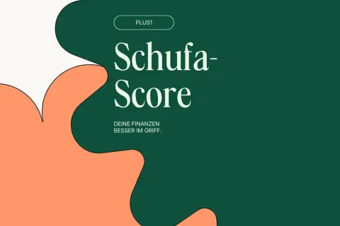 Schufa-Score: Wann bekommt man einen Schufa Eintrag? Deine Finanzen besser im Griff. PLUS1.
